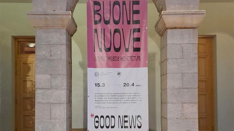 Buone Nuove – Έκθεση για τη γυναικεία Αρχιτεκτονική στο Βυζαντινό και Χριστιανικό Μουσείο Αθηνών