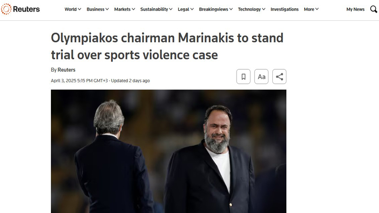 Εκτενές ρεπορτάζ του Reuters για την παραπομπή του Βαγγέλη Μαρινάκη σε δίκη για αθλητική βία