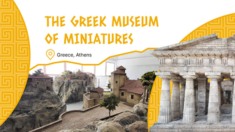 Η Ελλάδα… αλλιώς: Μια νέα μουσειακή εμπειρία στο «Greece in Miniature» Η Ελλάδα… αλλιώς: Μια νέα μουσειακή εμπειρία στο «Greece in Miniature»