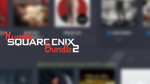 Humble Square Enix Bundle 2