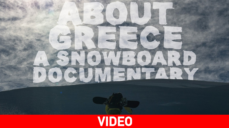 The Thing About Greece… A Snowboard Documentary