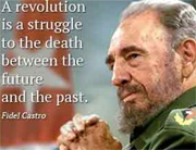 «H επανάσταση είναι αγώνας θανάτου ανάμεσα στο μέλλον και το παρελθόν».