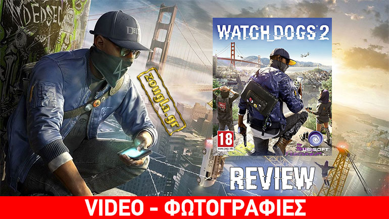 Watch Dogs 2 – Review: Ναι, είναι καλύτερο από το πρώτο
