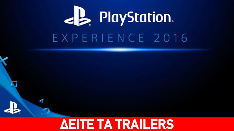 PlayStation Experience: Όλες οι ανακοινώσεις και τα τρέιλερ από την παρουσίαση της Sony