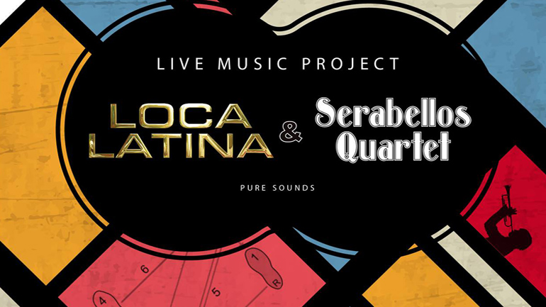 «Sera Bellos Quartet» και «LOCA LATINA» στην Αθηναΐδα