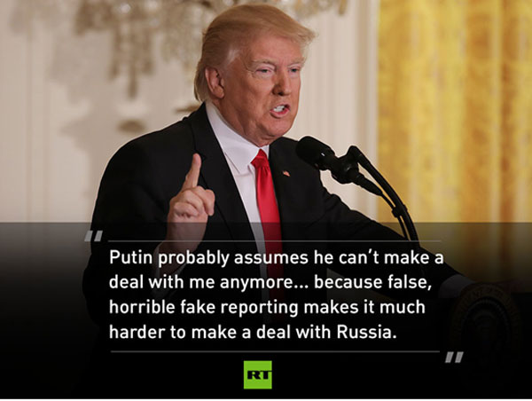 «Ο Πούτιν, προφανώς, συμπεραίνει πως δεν μπορεί να κάνει συμφωνία μαζί μου πλέον… επειδή ψευδείς -τρομερά ψευδείς- ειδήσεις δυσκολεύουν τα πράγματα για να κάνεις συμφωνίες με τη Ρωσία». (RT.com).