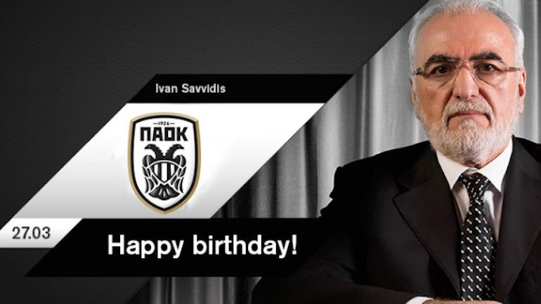 Οι ευχές του ΠΑΟΚ για τα γενέθλια του Ιβάν Σαββίδη