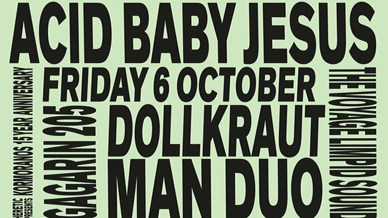 15 χρόνια Κορμοράνος @ Gagarin 205: Ένα μεγάλο Live event με Acid Baby Jesus, Dollkraut, Man Duo, The Voyage Limp