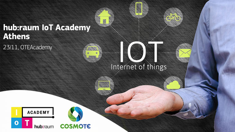 Το hub:raum, με την υποστήριξη της COSMOTE, αποκαλύπτει τις νέες δυνατότητες του ΙοΤ, στην Αθήνα