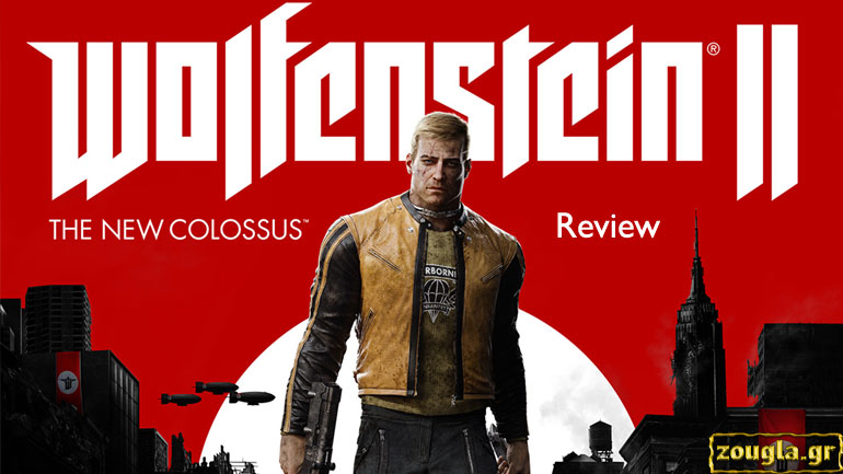 Wolfenstein II: The New Colossus – Review: Πολεμήστε τους Ναζί σε εναλλακτική πραγματικότητα