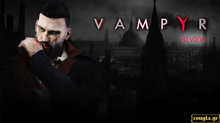 Vampyr – Review: Πώς να πιείτε το αίμα του κοσμάκη