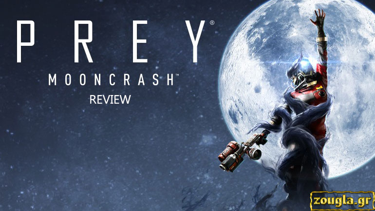 PREY: Mooncrash – DLC Review: Έχει ένα φεγγάρι απόψε