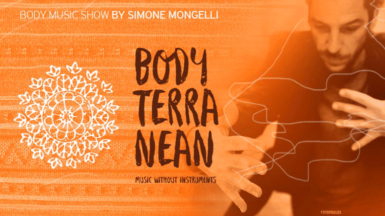 Bodyterranean The Show  – Όταν ο ήχος του σώματος παντρεύεται με την παράδοση