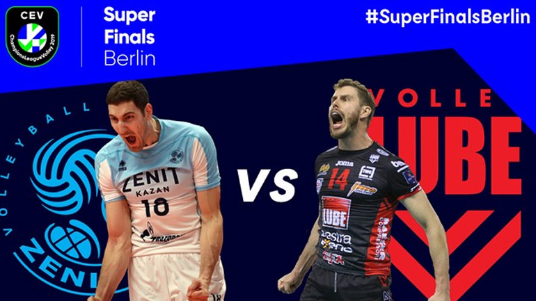 Βόλεϊ-Τσάμπιονς Λιγκ Ανδρών: Ζενίτ Καζάν και Λούμπε στον τελικό