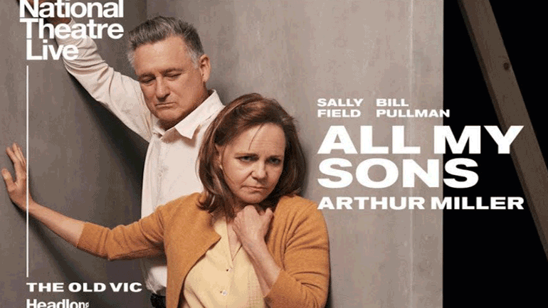 «Ήταν όλοι τους παιδιά μου»: Live στο Μέγαρο από το Οld Vic του Λονδίνου «Ήταν όλοι τους παιδιά μου»: Live στο Μέγαρο από το Οld Vic του Λονδίνου