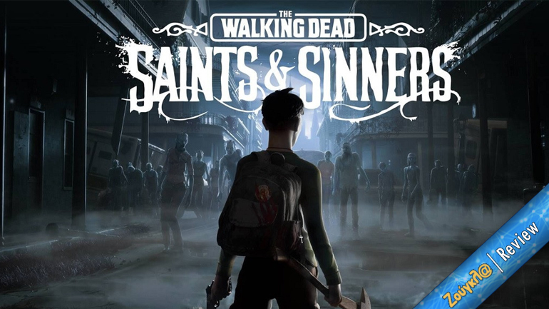 The Walking Dead: Saints & Sinners – Review: Το πιο τρομακτικό Walking Dead μέχρι στιγμής