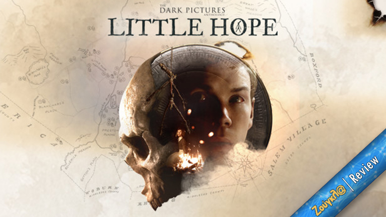 The Dark Pictures Anthology: Little Hope – Review: Ιδανική «βραδιά τρόμου»