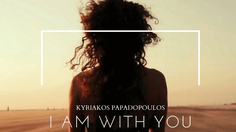 «I am with you»: Κυκλοφόρησε το νέο ethnic instrumental του Κυριάκου Παπαδόπουλου