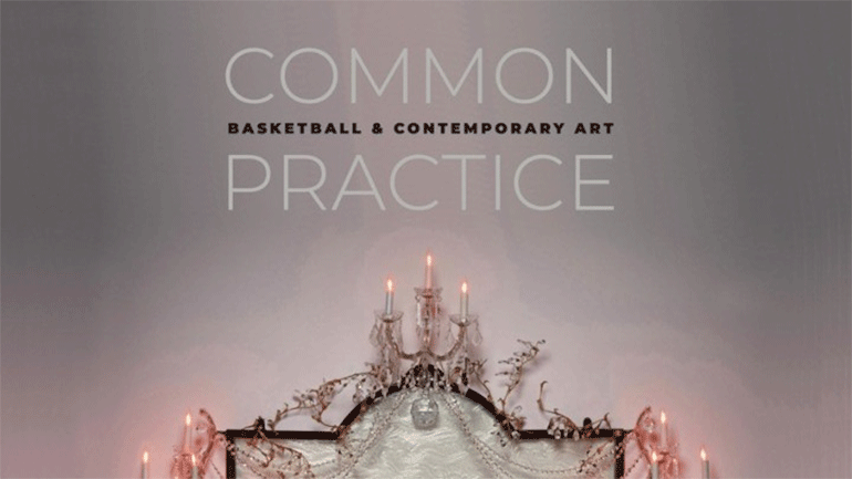 Το «Common Practice» εξερευνά τη σχέση μπάσκετ και σύγχρονης τέχνης