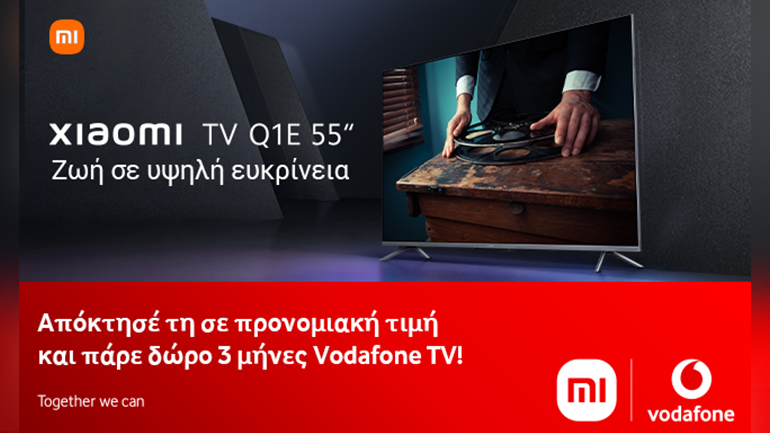 Οι νέες Smart TV Xiaomi έρχονται στα καταστήματα της Vodafone