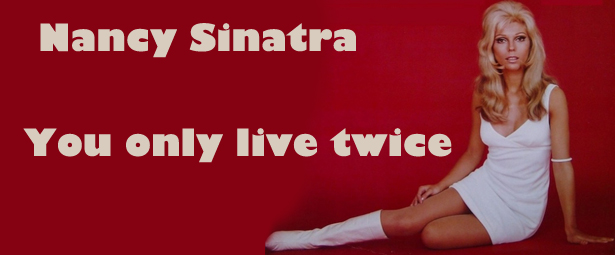 Το “You only live twice” της Nancy Sinatra «αναγεννιέται» μέσα από ένα ολοκαίνουριο video clip!