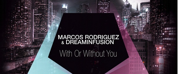 Νέο video clip: Marcos Rodriguez & Dreaminfusion – With Or Without You