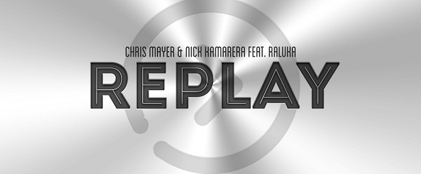 Νέο video clip: Chris Mayer, Nick Kamarera & Raluka – RePlay