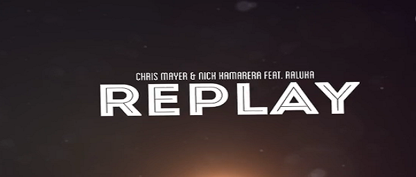 Ακούστε το νέο single των Chris Mayer, Nick Kamarera & Raluka – RePlay