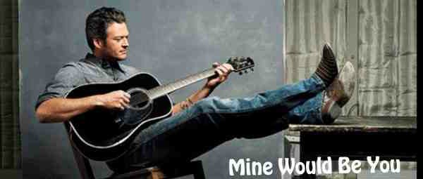 “Mine Would Be You”| Αυτό είναι το νέο single του Blake Shelton
