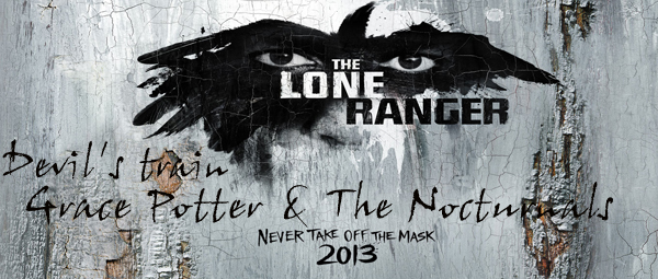 To νέο τραγούδι των Grace Potter & The Nocturnals για το soundtrack του “The Lone Ranger”!