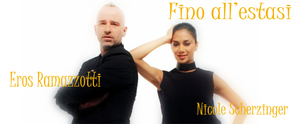 Eros Ramazzotti & Nicole Scherzinger: Δείτε πρώτοι το video clip του “Fino all’estasi”!
