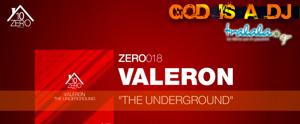 God is a DJ: Valeron “Underground” !