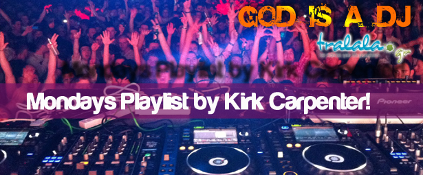 God is a DJ: Το βραδινό playlist της Δευτέρας!
