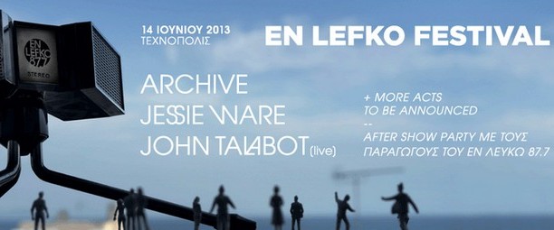 Breaking News: Archive,Jessie Ware και John Talabot στο πρώτο En Lefko Festival στις 14 Ιουνίου!