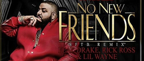 “No New Friends”: Tο νέο τραγούδι του Dj Khaled με τους Drake, Lil Wayne και Rick Ross