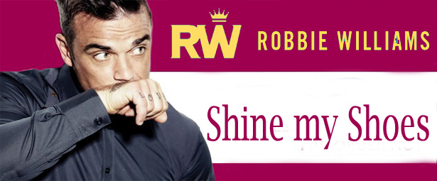“Shine my shoes”: Το νέο τραγούδι του Robbie Williams είναι εδώ!