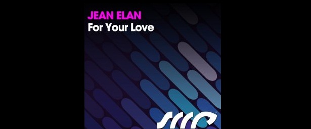 Ακούστε: Jean Elan – For Your Love (Original Mix)