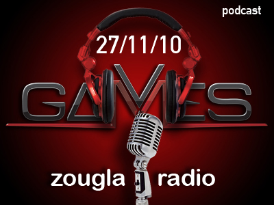 Ακούστε την εκπομπή games@zougla.gr (27/11/10)