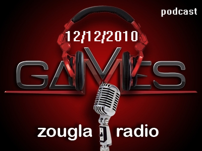 Ακούστε την εκπομπή games@zougla.gr (12/12/10)