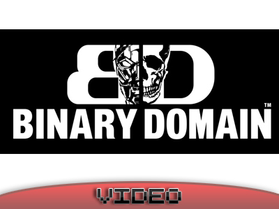 Δείτε το πρώτο trailer του Binary Domain