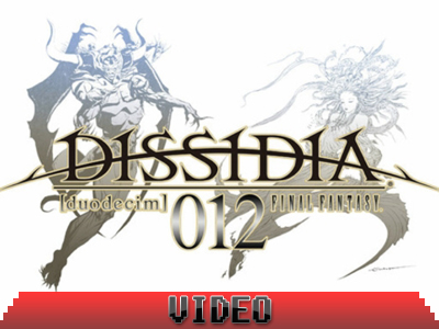 Dissidia 012 [duodecim]: Final Fantasy – νέο trailer